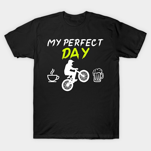 My perfect day. Downhill mountain bike mtb bmx gift idea T-Shirt by AS Shirts